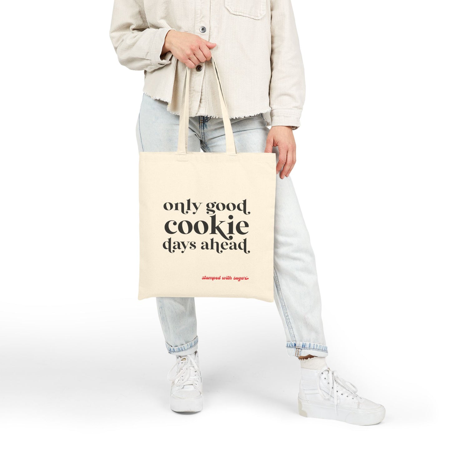 Only Good Cookie Days Ahead Canvas Tote Bag