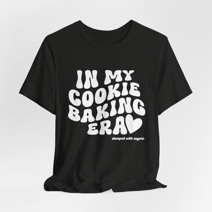 In My Cookie Baking Era Cookie Baking Tee