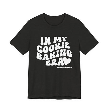 In My Cookie Baking Era Cookie Baking Tee