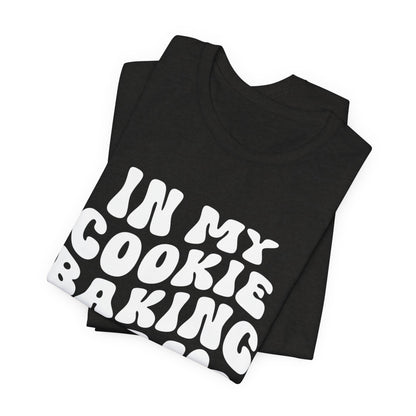 In My Cookie Baking Era Cookie Baking Tee