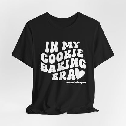 In My Cookie Baking Era Cookie Baking Tee