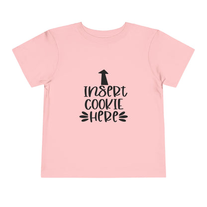 Insert Cookie Here Funny Kids Shirt Toddler