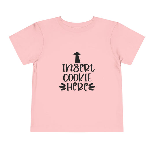 Insert Cookie Here Funny Kids Shirt Toddler