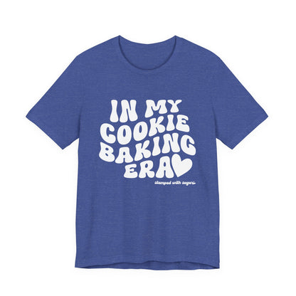 In My Cookie Baking Era Cookie Baking Tee