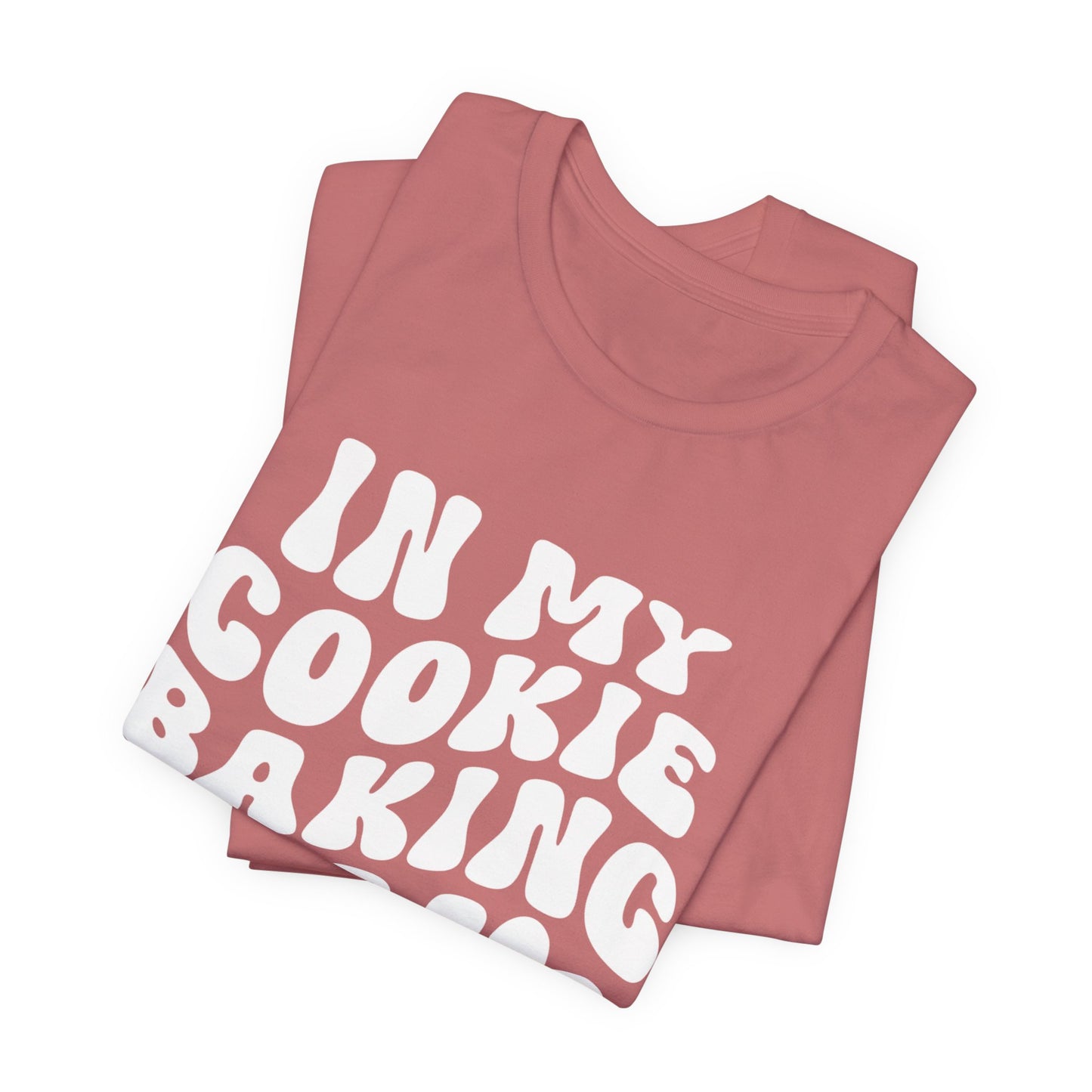 In My Cookie Baking Era Cookie Baking Tee
