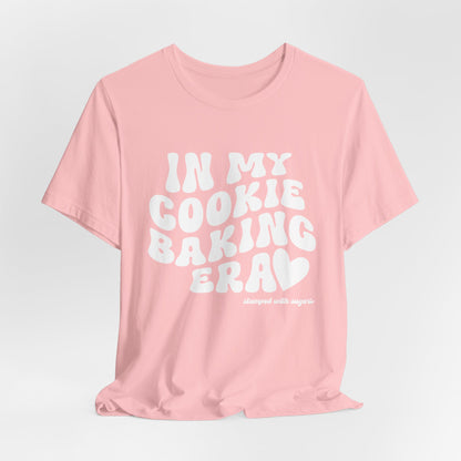 In My Cookie Baking Era Cookie Baking Tee