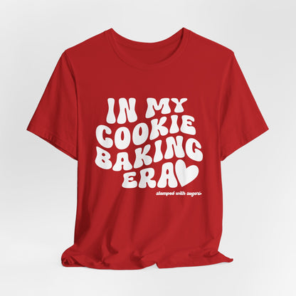 In My Cookie Baking Era Cookie Baking Tee