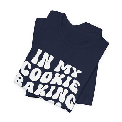 In My Cookie Baking Era Cookie Baking Tee