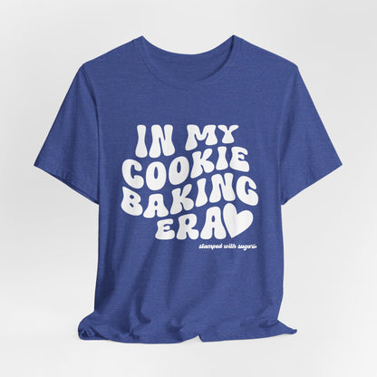 In My Cookie Baking Era Cookie Baking Tee