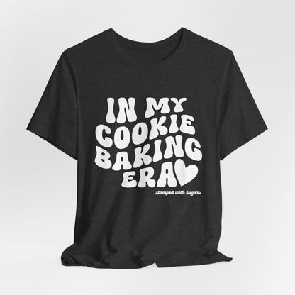 In My Cookie Baking Era Cookie Baking Tee