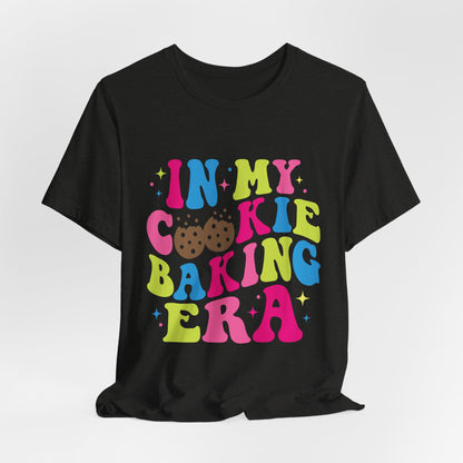 In My Cookie Baking Era Cookie Baking Tee Colorful