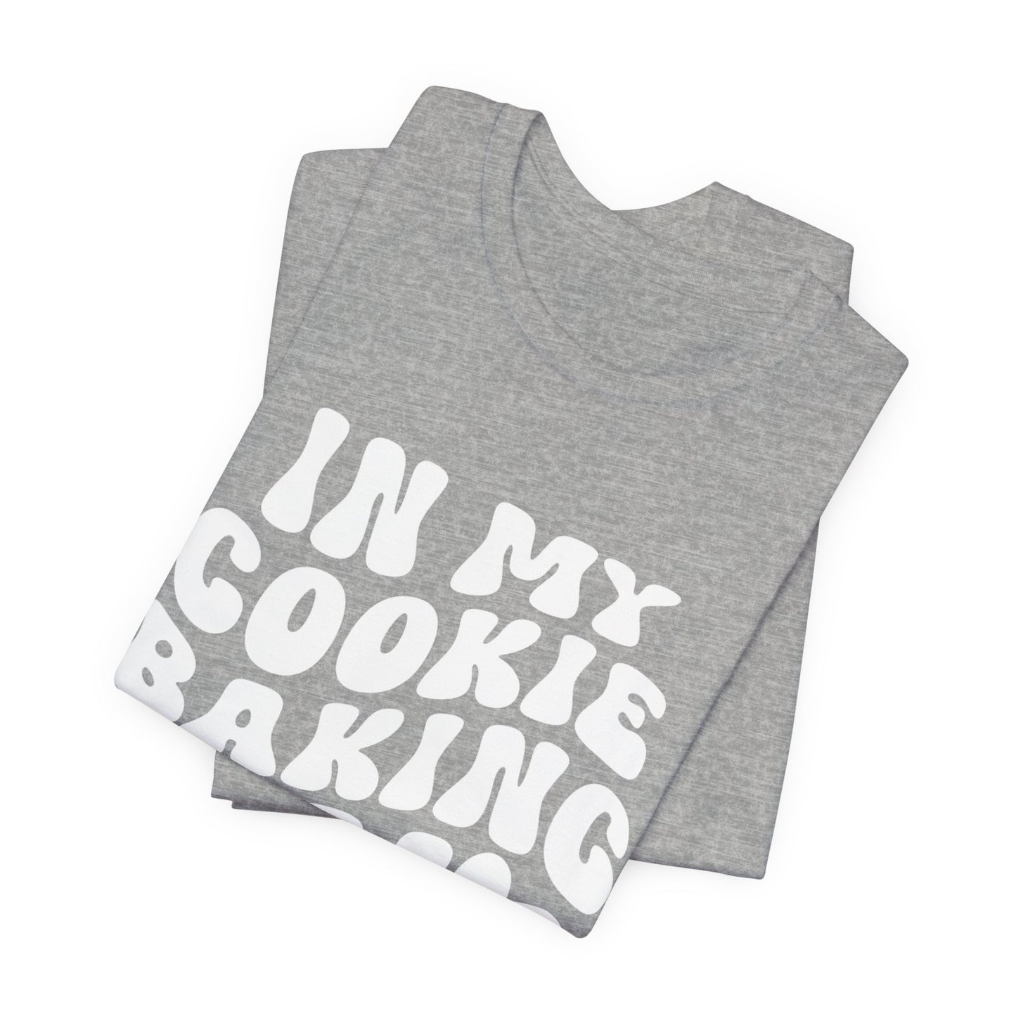 In My Cookie Baking Era Cookie Baking Tee