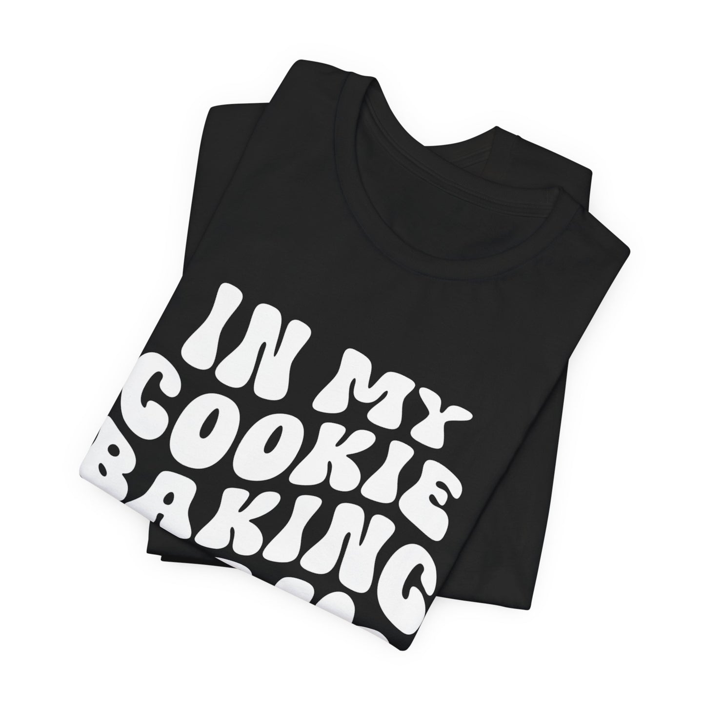 In My Cookie Baking Era Cookie Baking Tee