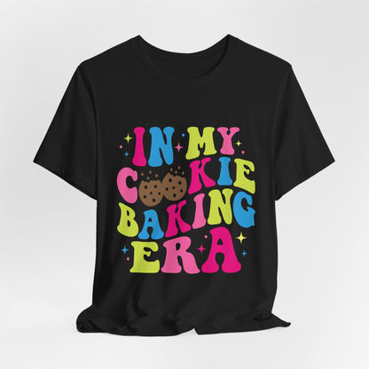 In My Cookie Baking Era Cookie Baking Tee Colorful