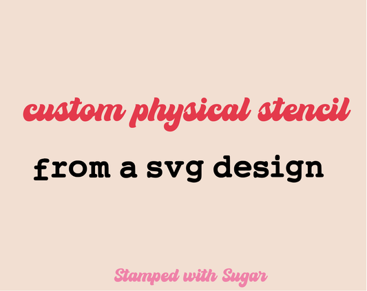 Custom Physical Stencil From an SVG Design